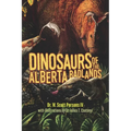 Dinosaurs of the Alberta Badlands - Paperback