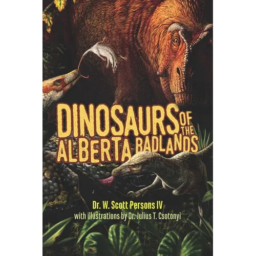 Dinosaurs of the Alberta Badlands - Paperback
