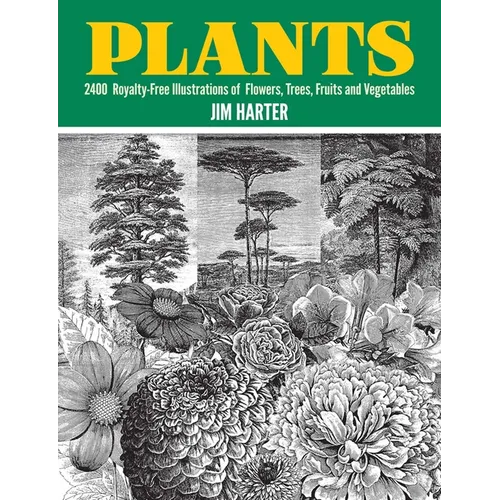 Plants: 2,400 Royalty-Free Illustrations of Flowers, Trees, Fruits and Vegetables - Paperback