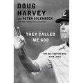 They Called Me God: The Best Umpire Who Ever Lived - Paperback