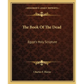 The Book Of The Dead: Egypt's Holy Scripture - Paperback