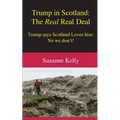 Trump in Scotland: The Real Real Deal - Paperback