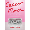 Cancer Moon: How I Survived the Best Years of My Life - Paperback