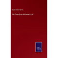 The Three Eras of Woman's Life - Hardcover