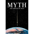 Myth: The Origin of Man - Paperback