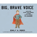 Big, Brave Voice: Advice for Children Living with Food Allergies - Hardcover