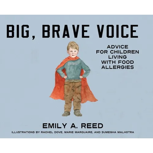 Big, Brave Voice: Advice for Children Living with Food Allergies - Hardcover