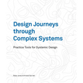 Design Journeys Through Complex Systems: Practice Tools for Systemic Design - Paperback