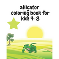 alligator coloring book for kids 4-8: Learn Fun Facts, Practice Handwriting and Color Hand Drawn Illustrations... - Paperback