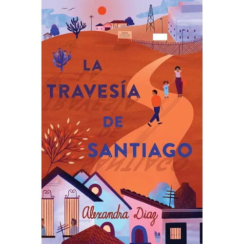 La Travesía de Santiago (Santiago's Road Home) - Paperback