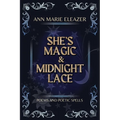 She's Magic & Midnight Lace: Poems and Poetic Spells - Paperback