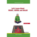 Let's Learn about Wudu', Ghusl and Salah (Maliki Madhhab) [For Children]: Illustrated Guide for Prayer - Paperback