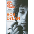 Song of the North Country: A Midwest Framework to the Songs of Bob Dylan - Paperback