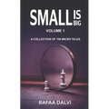 Small is Big: A collection of 100 micro tales - Paperback