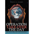 Operation Take-Over the Day: 365 Days Prayer Devotional - Hardcover