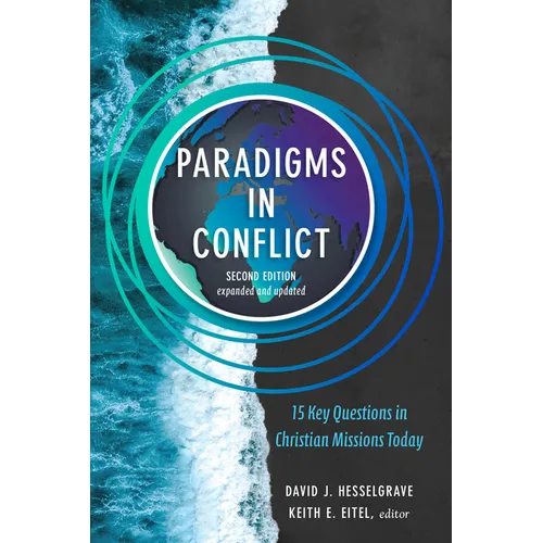 Paradigms in Conflict: 15 Key Questions in Christian Missions Today - Paperback