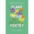 Plant Your Poetry: 365 Poems and Prompts to Grow Your Writing Habit - Paperback