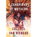 A Conspiracy of Mothers - Hardcover