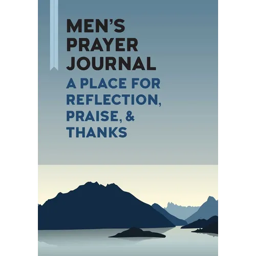 Men's Prayer Journal: A Place for Reflection, Praise, & Thanks - Paperback