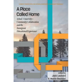 A Place Called Home: School-University-Community Collaborationand the Immigrant Educational Experience - Paperback
