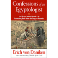 Confessions of an Egyptologist: Lost Libraries, Vanished Labyrinths & the Astonishing Truth Under the Saqqara Pyramids - Paperback