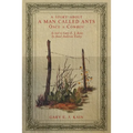 A Story About a Man Called Ants Once a Cowboy: As Told to Gary E. J. Kain by Ansel Anderson Earley - Paperback