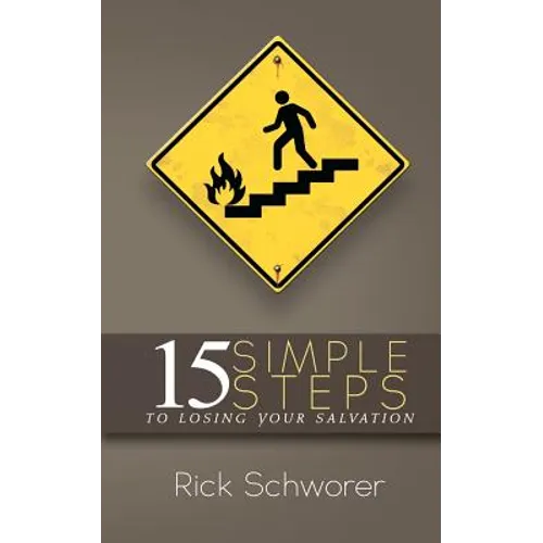 15 Simple Steps to Losing Your Salvation - Paperback