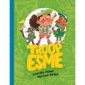 Troop Esme - Hardcover