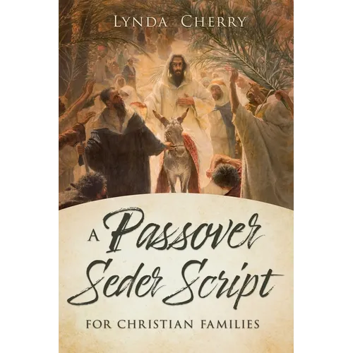 A Passover Seder Script for Christian Latter-Day Saint Families - Paperback