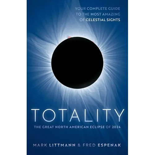 Totality: The Great North American Eclipse of 2024 - Paperback