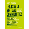 The Rise of Virtual Communities: In Conversation with Virtual World Pioneers - Paperback