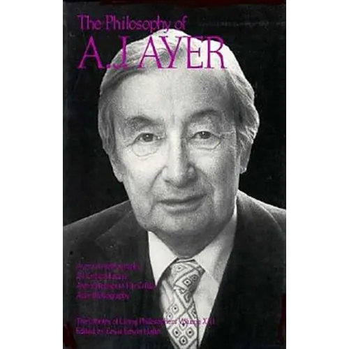 The Philosophy of A. J. Ayer, Volume 21 - Hardcover