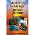 EMERGENCY CARE For TRAUMA PATIENTS: ESSENTIAL EMERGENCY MEDICAL CARE SERVICEs - Paperback