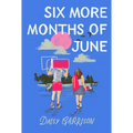 Six More Months of June - Paperback