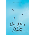 You Have Worth - Paperback