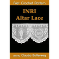 INRI Altar Lace Filet Crochet Pattern: Complete Instructions and Chart - Paperback