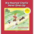 Big-Hearted Charlie Never Gives Up: Fun Adventures - Paperback