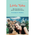 Little Tyke: The True Story of a Gentle Vegetarian Lioness - Paperback