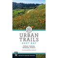 Urban Trails East Bay: Oakland * Berkeley * Fremont * Richmond - Paperback