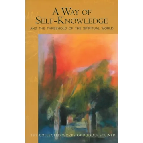 A Way of Self-Knowledge: And the Threshold of the Spiritual World (Cw 16-17) - Paperback