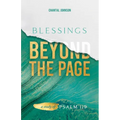 Blessings Beyond the Page: A Study of Psalm 119 - Paperback