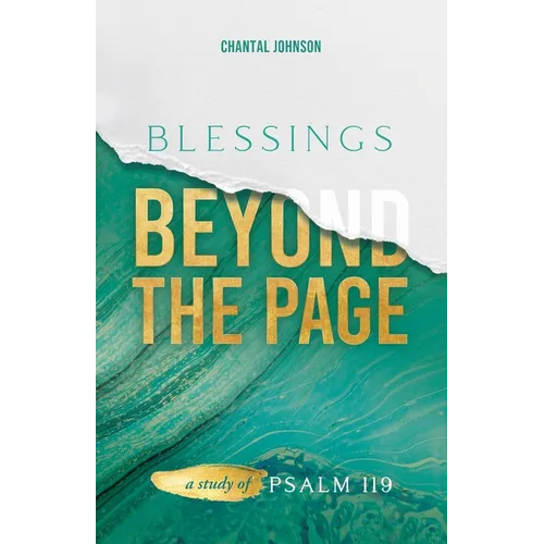 Blessings Beyond the Page: A Study of Psalm 119 - Paperback