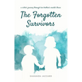 The Forgotten Survivors: a sister's journey through her brother's mental illness - Paperback