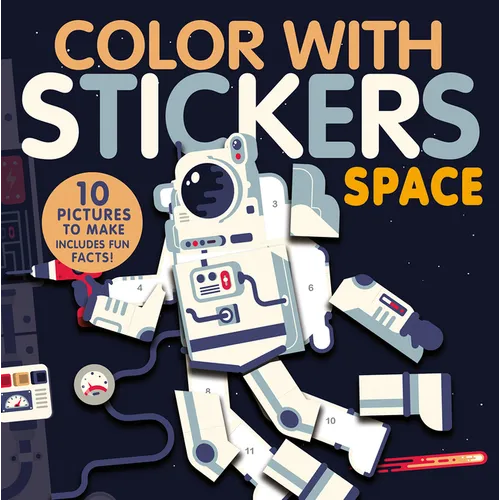 Color with Stickers: Space: 10 Pictures to Make - Includes Fun Facts! - Paperback