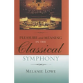 Pleasure and Meaning in the Classical Symphony - Hardcover