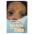 Miracles of GRACE Unfolding... One Baby at a Time - Paperback