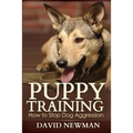 Puppy Training: How to Stop Dog Aggression - Paperback