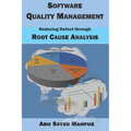 Software Quality Management: Reducing Defect through Root Cause Analysis - Paperback