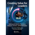 Creating Value for Leaders: Balancing the Interests of Customers, Employees, Investors, and the Marketplace - Paperback
