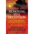 Removing the Veil of Deception: How to Recognize Lying Signs, False Wonders and Seducing Spirits - Paperback